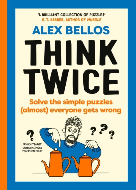 Think Twice - Solve the Simple Puzzles (Almost) Everyone Gets Wrong