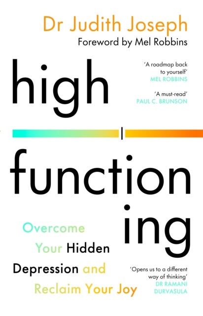 High Functioning - Overcome Your Hidden Depression and Reclaim Your Joy