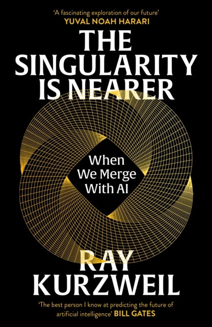 The Singularity is Nearer - When We Merge with AI