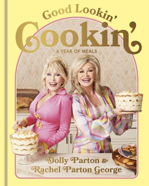 Good Lookin' Cookin' - A Year of Meals - A Lifetime of Family, Friends, and Food