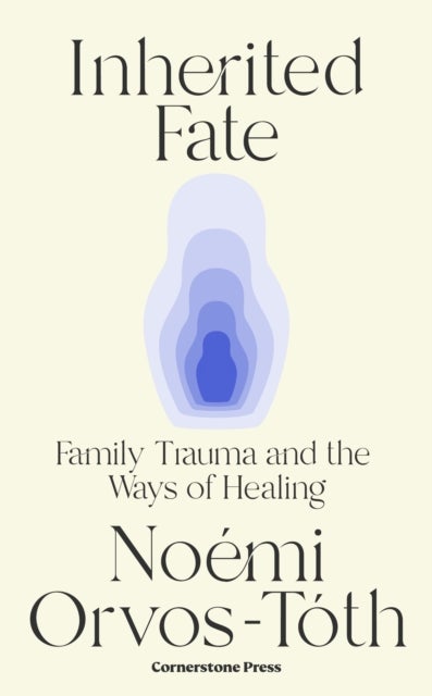 Inherited Fate - Family trauma and the ways of healing