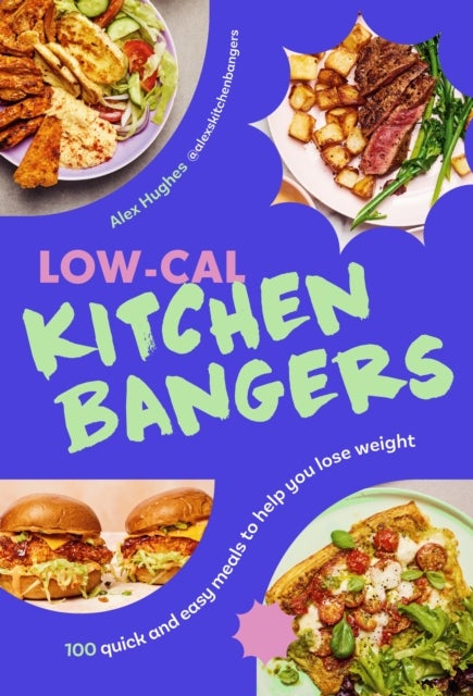Low-Cal Kitchen Bangers - 100 quick and easy meals to help you lose weight
