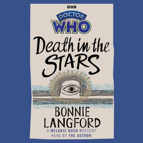 Doctor Who: Death in the Stars - A Melanie Bush Mystery