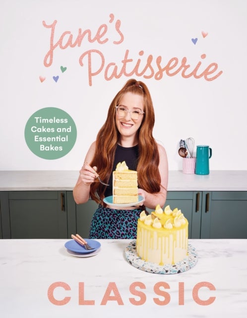 Jane’s Patisserie Classic - Timeless cakes and essential bakes