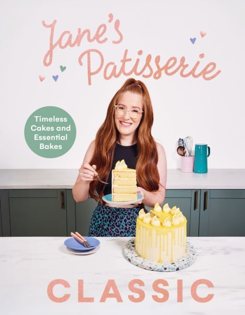 Jane’s Patisserie Classic - Timeless cakes and essential bakes