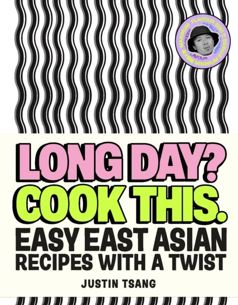 Long Day? Cook This. - Easy East Asian Recipes with a Twist