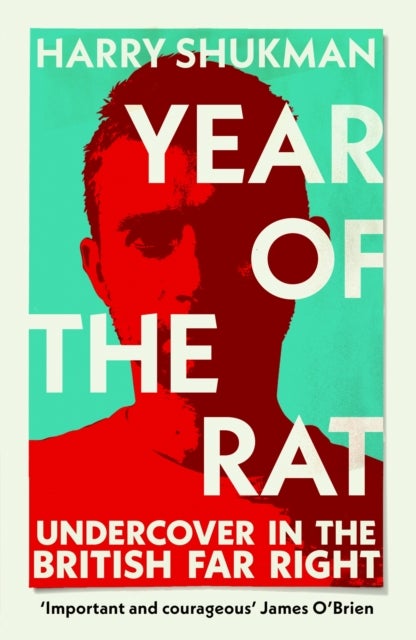 Year of the Rat - Undercover in the British Far Right