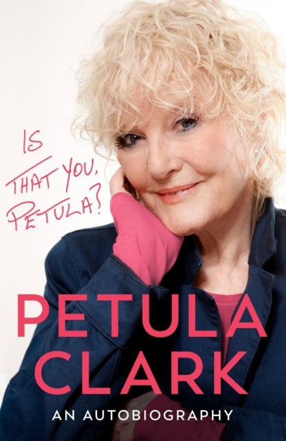 Is That You, Petula? - An Autobiography