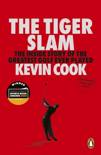 The Tiger Slam - The inside story of the greatest golf ever played