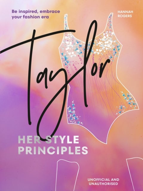 TAYLOR: Her Style Principles - Be inspired, embrace your fashion era