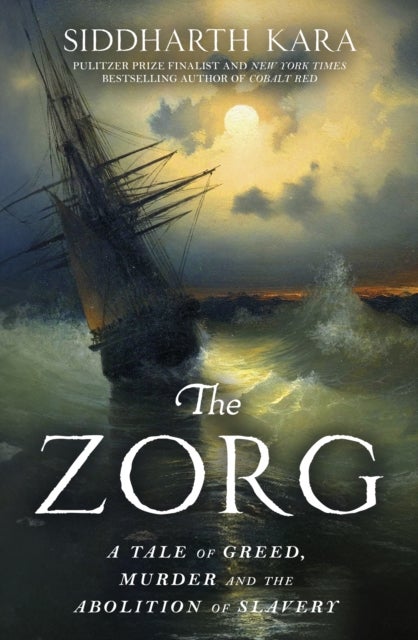The Zorg - A Tale of Greed, Murder and the Abolition of Slavery
