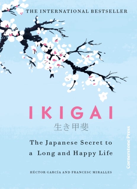 Ikigai - The Japanese secret to a long and happy life
