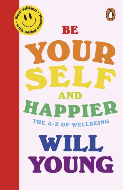 Be Yourself and Happier - The A-Z of Wellbeing