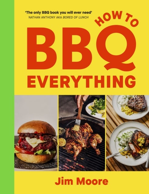 How to BBQ Everything - The only BBQ book you will ever need