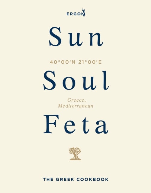 Sun, Soul, Feta - The Greek Cookbook