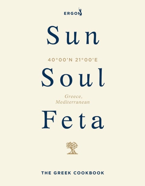 Sun, Soul, Feta - The Greek Cookbook