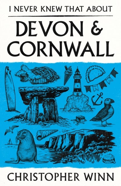 I Never Knew That About Devon and Cornwall