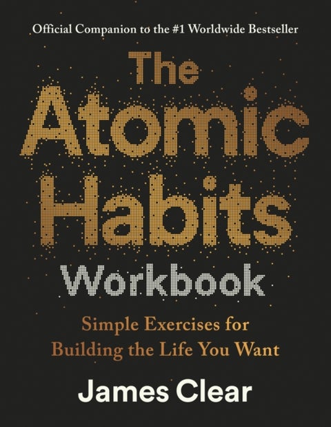 The Atomic Habits Workbook - Official Companion to the #1 Worldwide Bestseller