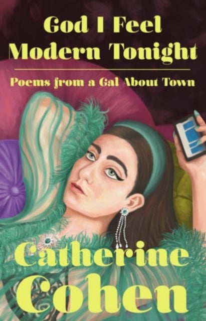 God I Feel Modern Tonight - Poems from a Gal about Town