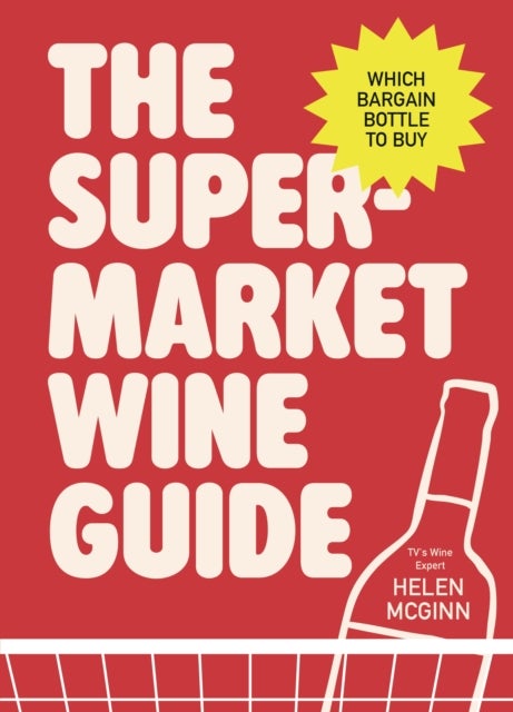 The Supermarket Wine Guide - Which bargain bottle to buy