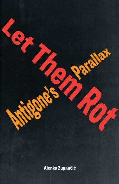 Let Them Rot - Antigone's Parallax