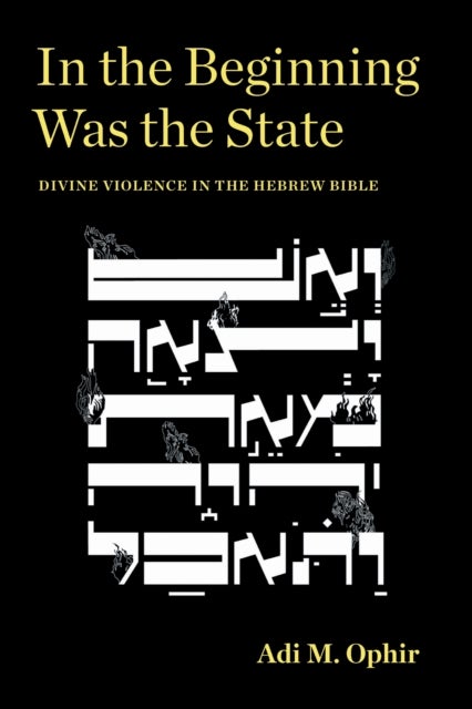 In the Beginning Was the State - Divine Violence in the Hebrew Bible
