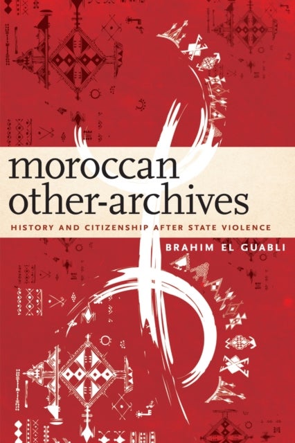Moroccan Other-Archives - History and Citizenship After State Violence
