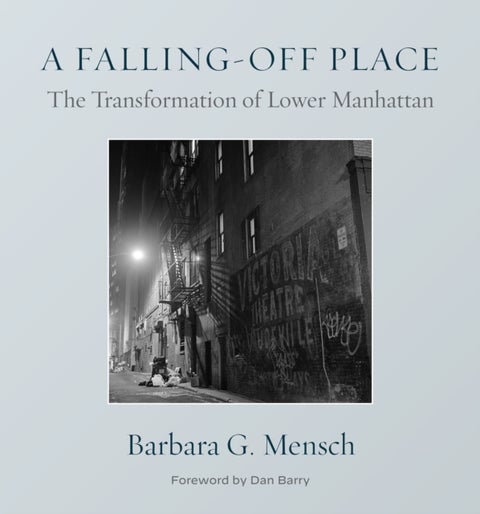 A Falling-Off Place - The Transformation of Lower Manhattan