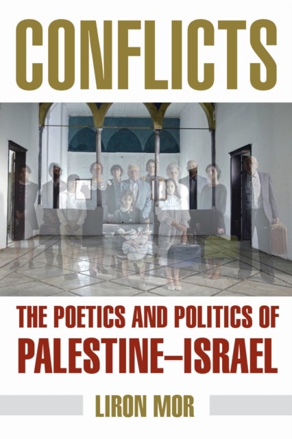 Conflicts - The Poetics and Politics of Palestine-Israel