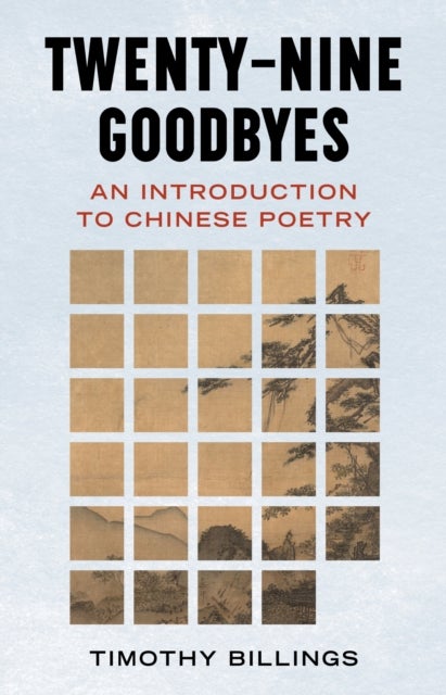 Twenty-Nine Goodbyes - An Introduction to Chinese Poetry