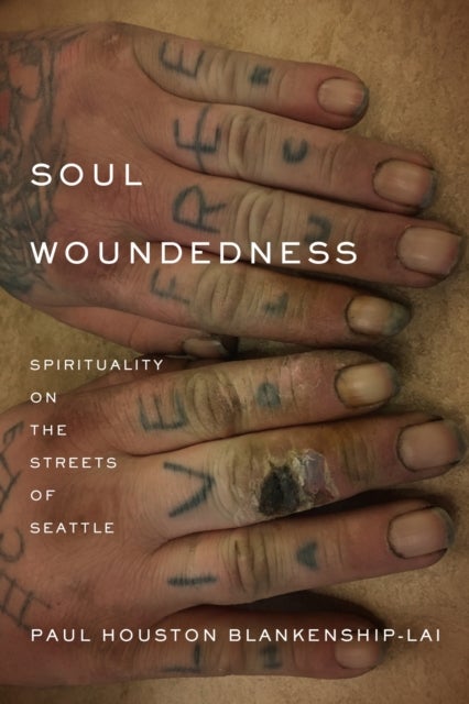 Soul Woundedness - Spirituality on the Streets of Seattle