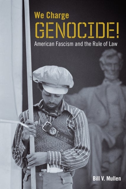 We Charge Genocide! - American Fascism and the Rule of Law