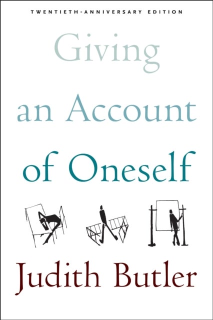 Giving an Account of Oneself - Twentieth Anniversary Edition, with a New Preface by the Author