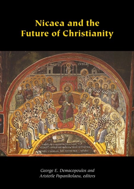 Nicaea and the Future of Christianity