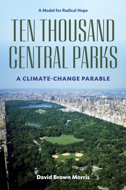 Ten Thousand Central Parks - A Climate-Change Parable