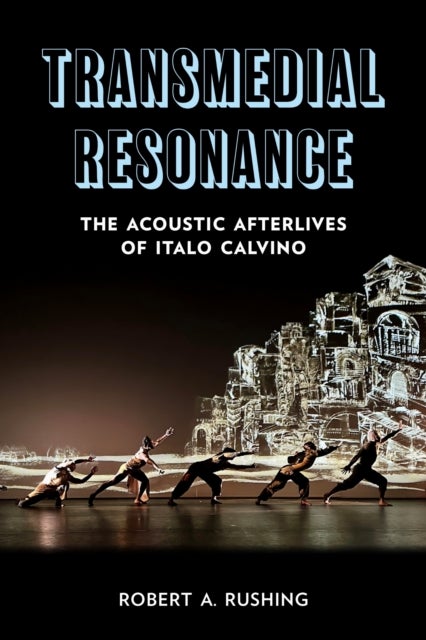 Transmedial Resonance - The Acoustic Afterlives of Italo Calvino