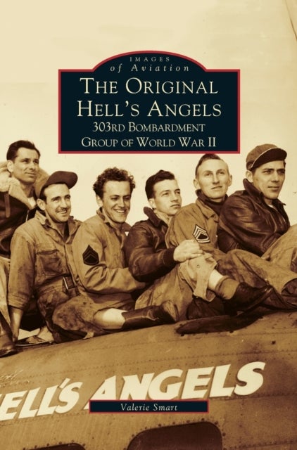 Original Hell's Angels - 303rd Bombardment Group of WWII