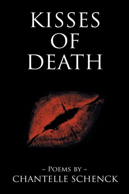 Kisses of Death - Poems by Chantelle Schenck