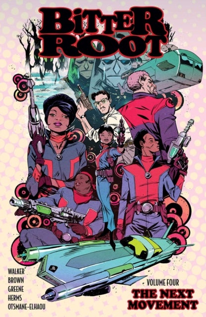 Bitter Root Volume 4: The Next Movement - The Next Movement