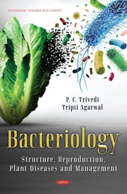 Bacteriology - Structure, Reproduction, Plant Diseases and Management