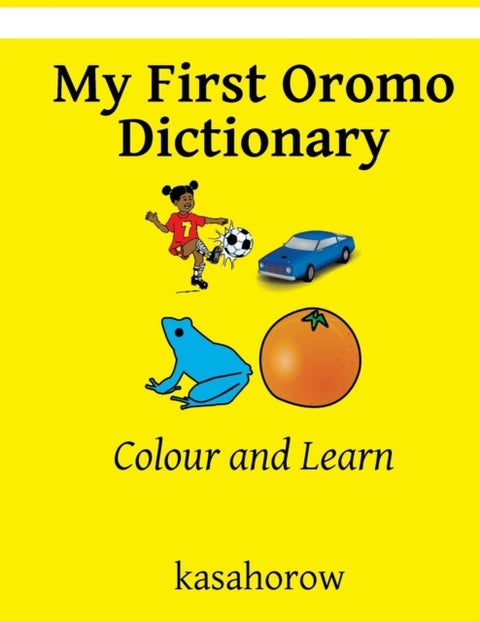 My First Oromo Dictionary - Colour and Learn