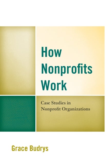How Nonprofits Work - Case Studies in Nonprofit Organizations