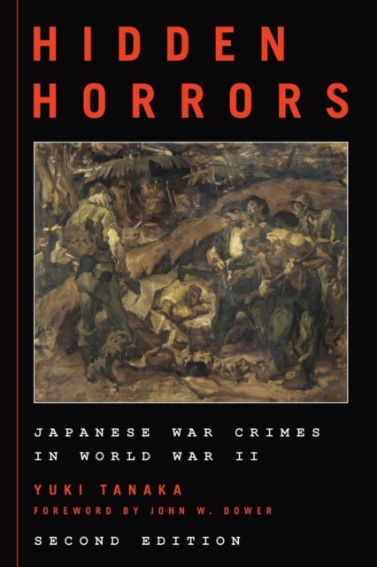 Hidden Horrors - Japanese War Crimes in World War II