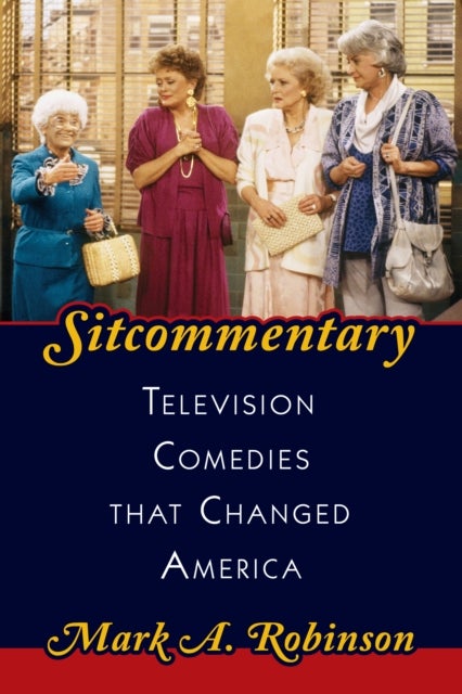 Sitcommentary - Television Comedies That Changed America