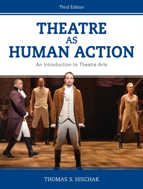 Theatre as Human Action - An Introduction to Theatre Arts
