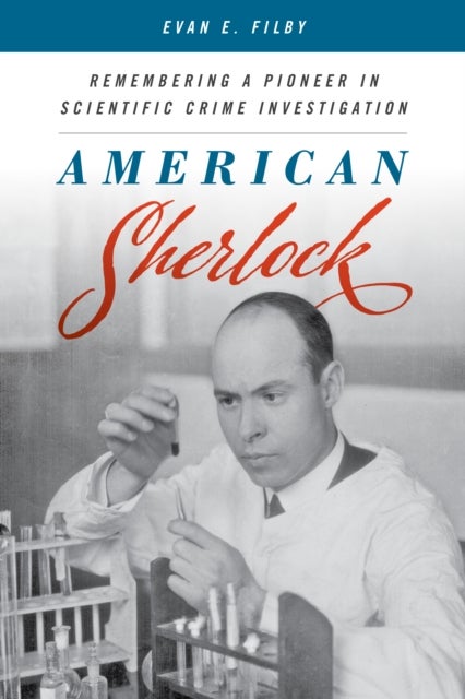 American Sherlock - Remembering a Pioneer in Scientific Crime Investigation