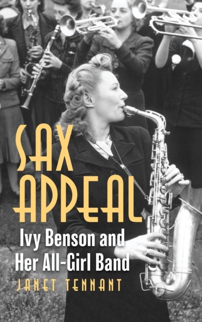 Sax Appeal - Ivy Benson and Her All-Girl Band