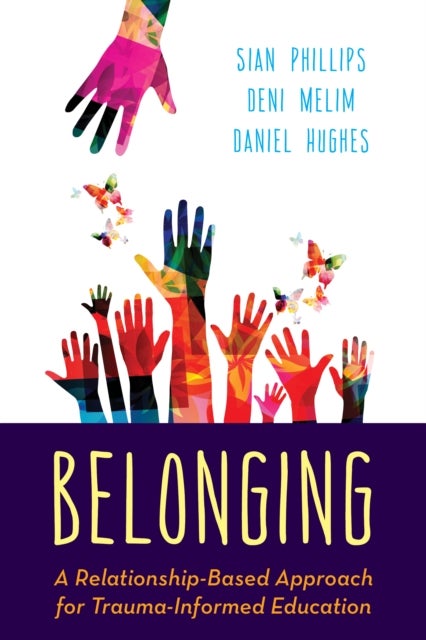 Belonging - A Relationship-Based Approach for Trauma-Informed Education