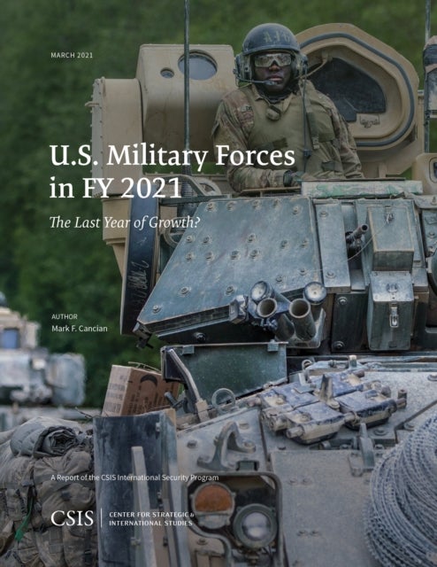 U.S. Military Forces in FY 2021 - The Last Year of Growth?