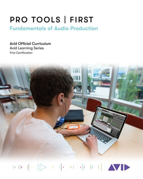Pro Tools | First - Fundamentals of Audio Production